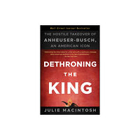 John Wiley & Sons Inc Dethroning the King (häftad, eng)