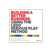 John Wiley & Sons Inc Building a Better Business Using the Lego Serious Play Method (häftad, eng)