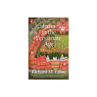 Penguin books ltd India in the Persianate Age (häftad, eng)
