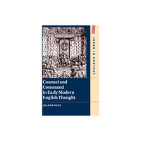 Cambridge University Press Counsel and Command in Early Modern English Thought (inbunden, eng)