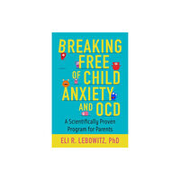 Oxford University Press Inc Breaking Free of Child Anxiety and OCD (häftad, eng)
