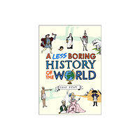 Vintage Publishing A Less Boring History of the World (inbunden, eng)