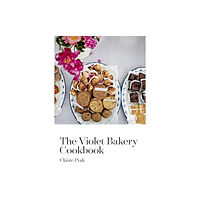 Vintage Publishing The Violet Bakery Cookbook (inbunden, eng)