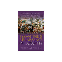 Oxford University Press Byzantine and Renaissance Philosophy (inbunden, eng)