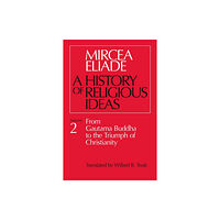 The university of chicago press History of Religious Ideas, Volume 2 (häftad, eng)