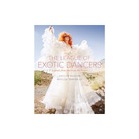Oxford University Press Inc The League of Exotic Dancers (inbunden, eng)