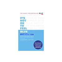 Penguin Random House Children's UK It's Not OK to Feel Blue (and other lies) (häftad, eng)
