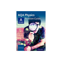 Oxford University Press AQA A Level Physics Revision Guide (häftad, eng)