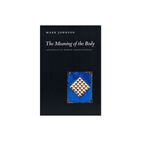 The university of chicago press The Meaning of the Body (häftad, eng)