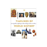 Dorling Kindersley Ltd Timelines of World History (inbunden, eng)