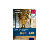 Oxford University Press Oxford AQA History for A Level: Tsarist and Communist Russia 1855-1964 Revision Guide (häftad, eng)