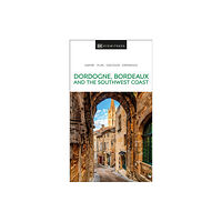 Dorling Kindersley Ltd DK Dordogne, Bordeaux and the Southwest Coast (häftad, eng)