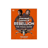 Dorling Kindersley Ltd Star Wars Dawn of Rebellion The Visual Guide (inbunden, eng)