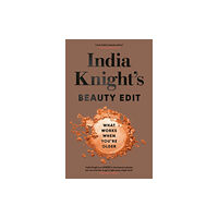 Penguin books ltd India Knight's Beauty Edit (inbunden, eng)