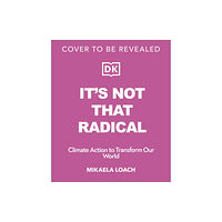 Dorling Kindersley Ltd It's Not That Radical (häftad, eng)