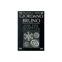The university of chicago press Giordano Bruno and the Hermetic Tradition (häftad, eng)