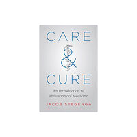 The university of chicago press Care and Cure (häftad, eng)