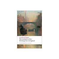 Oxford University Press The Condition of the Working Class in England (häftad, eng)