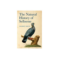 Oxford University Press The Natural History of Selborne (inbunden, eng)