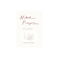 Spck publishing Naked Prayers (häftad, eng)