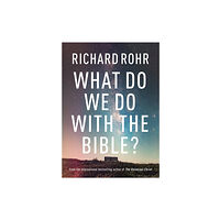 Spck publishing What Do We Do With the Bible? (inbunden, eng)