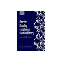 Oxford University Press Materials Modelling using Density Functional Theory (häftad, eng)