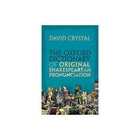 Oxford University Press The Oxford Dictionary of Original Shakespearean Pronunciation (inbunden, eng)