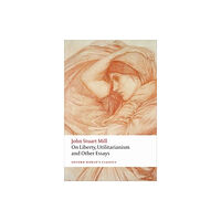 Oxford University Press On Liberty, Utilitarianism and Other Essays (häftad, eng)