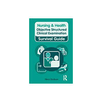 Taylor & francis ltd Nursing & Health Survival Guide: Objective Structured Clinical Examination (OSCE) (häftad, eng)