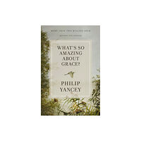 Zondervan What's So Amazing About Grace? Revised and Updated (häftad, eng)