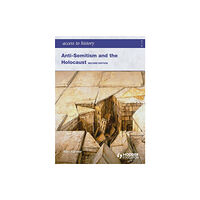 Hachette Learning Access to History: Anti-Semitism and the Holocaust Second Edition (häftad, eng)
