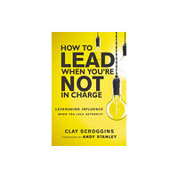 Zondervan How to Lead When You're Not in Charge (häftad, eng)