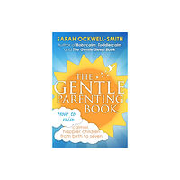 Little, Brown Book Group The Gentle Parenting Book (häftad, eng)