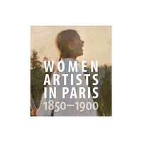 Yale university press Women Artists in Paris, 1850–1900 (inbunden, eng)