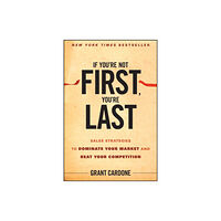 John Wiley & Sons Inc If You're Not First, You're Last (inbunden, eng)