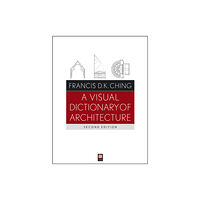 John Wiley & Sons Inc A Visual Dictionary of Architecture (häftad, eng)