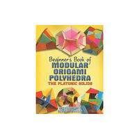 Dover publications inc. Beginner's Book of Modular Origami Polyhedra (häftad, eng)