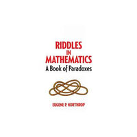 Dover publications inc. Riddles in Mathematics (häftad, eng)