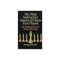 Dover publications inc. The Most Instructive Games of Chess Ever Played (häftad, eng)