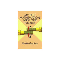 Dover publications inc. My Best Mathematical and Logic Puzzles (häftad, eng)