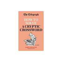 Octopus publishing group The Telegraph: How To Solve a Cryptic Crossword (häftad, eng)