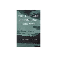 Harvard university press The Lost Art of Finding Our Way (häftad, eng)