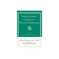 Prentice Hall Press Think Yourself to Health, Wealth and Happiness (häftad, eng)