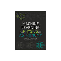 Princeton University Press Machine Learning for Physics and Astronomy (häftad, eng)