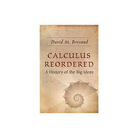 Princeton University Press Calculus Reordered (häftad, eng)