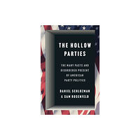 Princeton University Press The Hollow Parties (inbunden, eng)