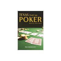 Little, Brown Book Group Texas Hold 'Em Poker: Begin and Win (häftad, eng)