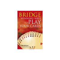 Little, Brown Book Group Bridge: Winning Ways to Play Your Cards (häftad, eng)