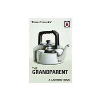 Penguin books ltd How it Works: The Grandparent (inbunden, eng)