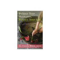 Hachette Books Balance Your Hormones, Balance Your Life (häftad, eng)